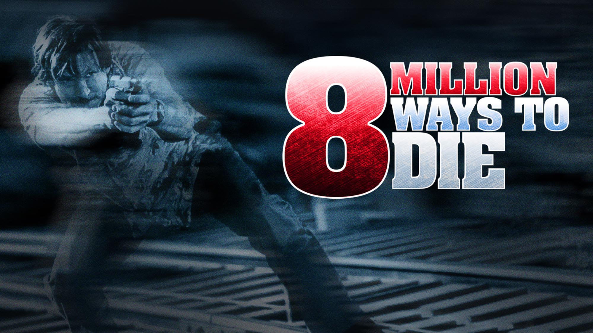 8 Million Ways to Die